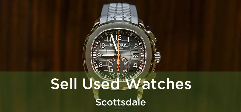 Sell Used Watches Scottsdale