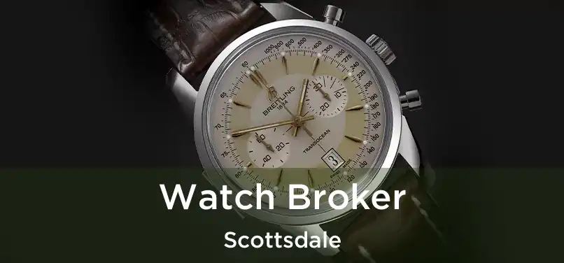 Watch Broker Scottsdale