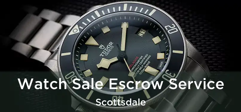 Watch Sale Escrow Service Scottsdale